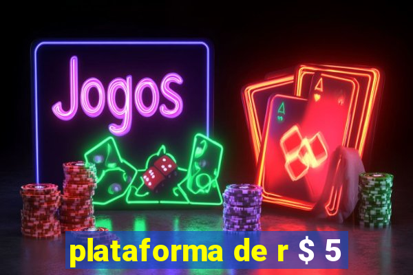 plataforma de r $ 5